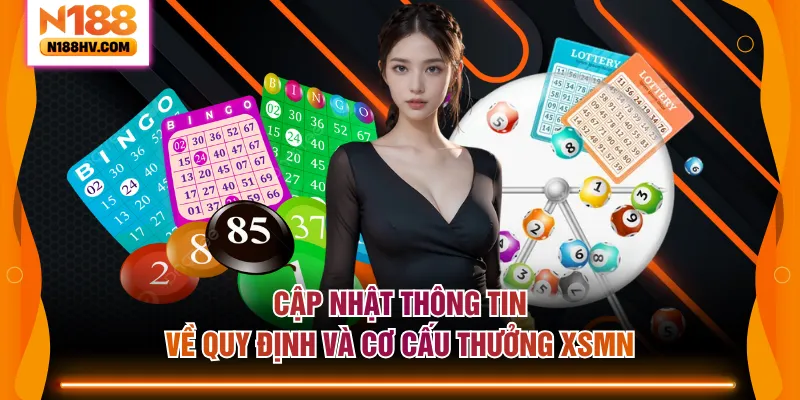 Cập nhật thông tin về quy định và cơ cấu thưởng XSMN