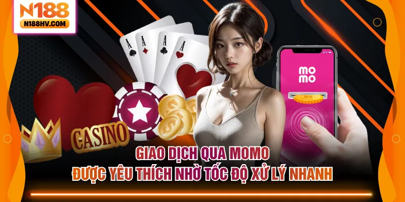 Giao dịch qua MOMO được yêu thích nhờ tốc độ xử lý nhanh